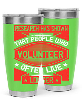 Research has shown that people who volunteer often live longer Style 32#- volunteer- Tumbler
