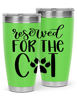 Reserved For The Cat Style 104#- cat- Tumbler