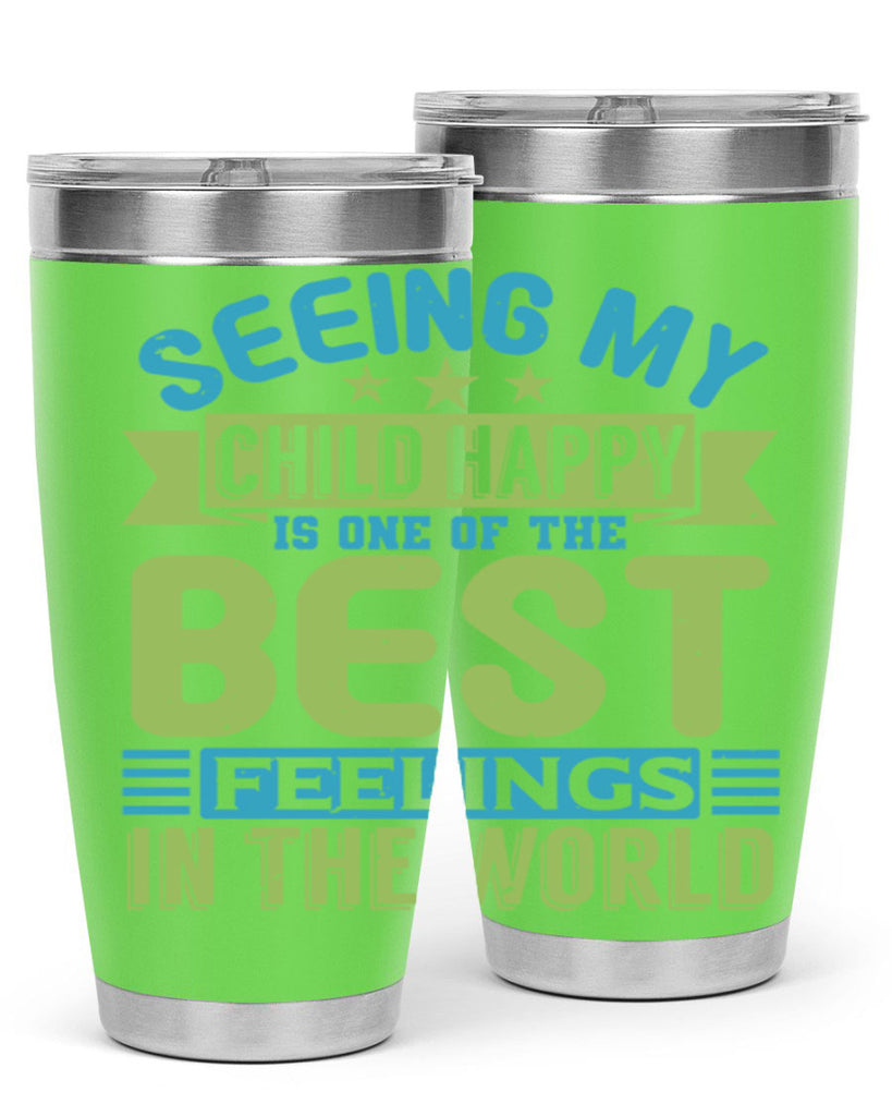 Seeing my child happy is the Best Feeling Style 175#- baby- tumbler