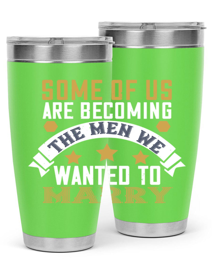 Some of us are becoming the men we Style 35#- womens day- Tumbler