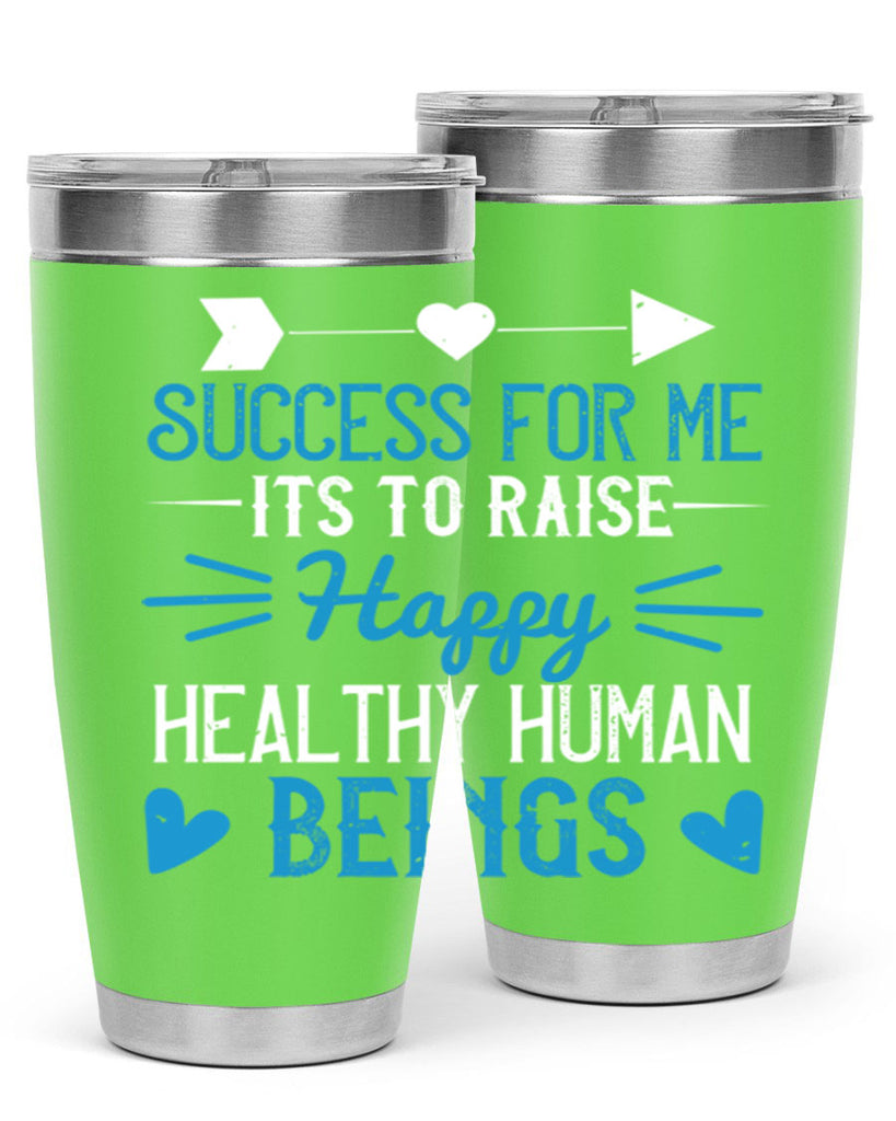 Success for me its to raise happy healthy human beings Style 18#- baby- Tumbler