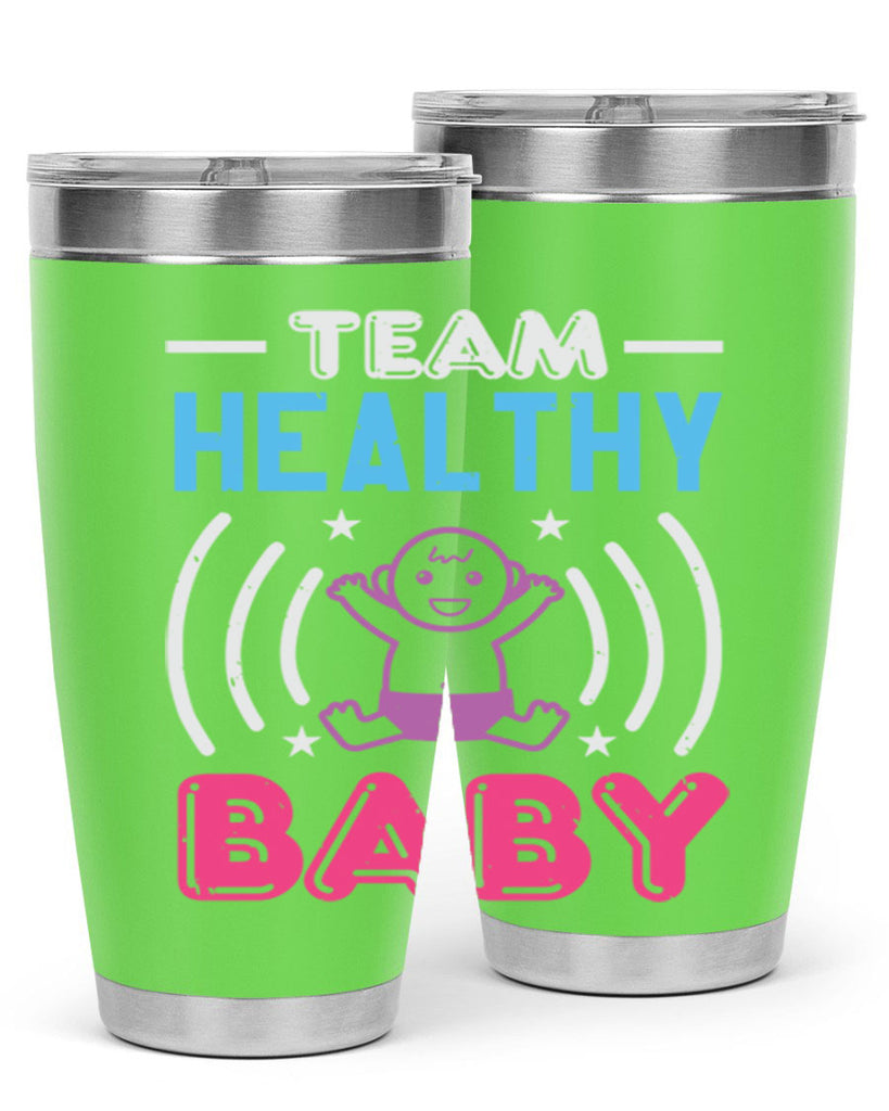 Team Healthy Baby Style 11#- baby shower- tumbler