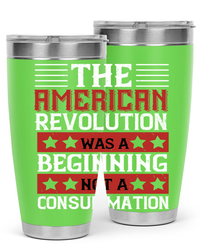 The American Revolution was a beginning not a consummation Style 191#- Fourt Of July- Tumbler