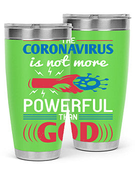 The coronavirus is not more powerful than God Style 21#- corona virus- Tumbler