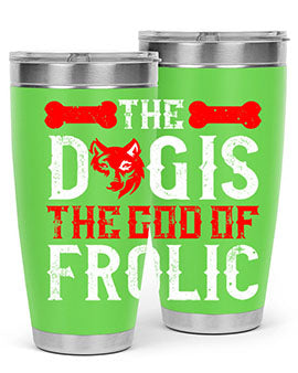 The dog is the god of frolic Style 158#- dog- Tumbler