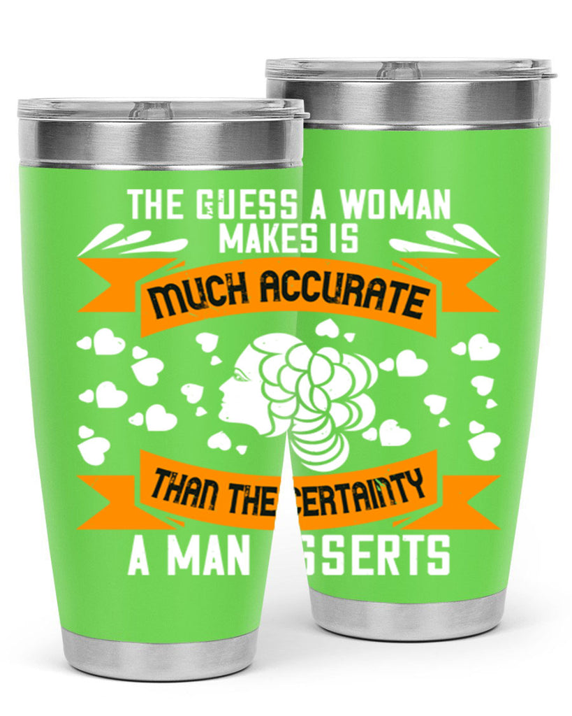 The guess a woman makes is much accurate Style 31#- womens day- Tumbler