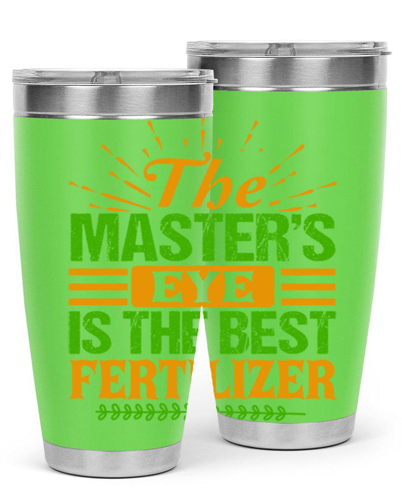 The masters eye is the best fertilizer 32#- farming and gardening- Tumbler