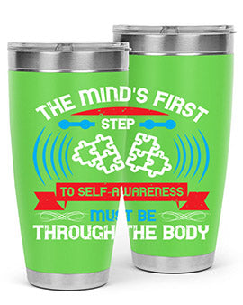 The minds first step to selfawareness must be through the body Style 19#- self awareness- Tumbler