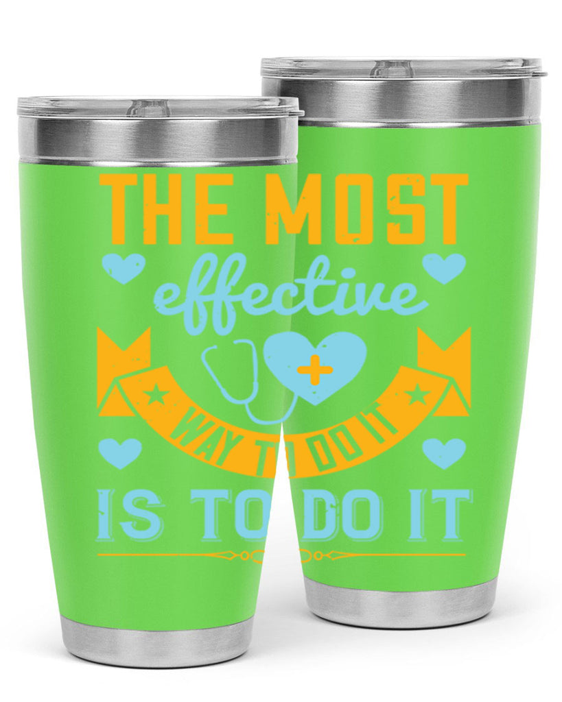 The most effective way to do it is to do it Style 258#- nurse- tumbler