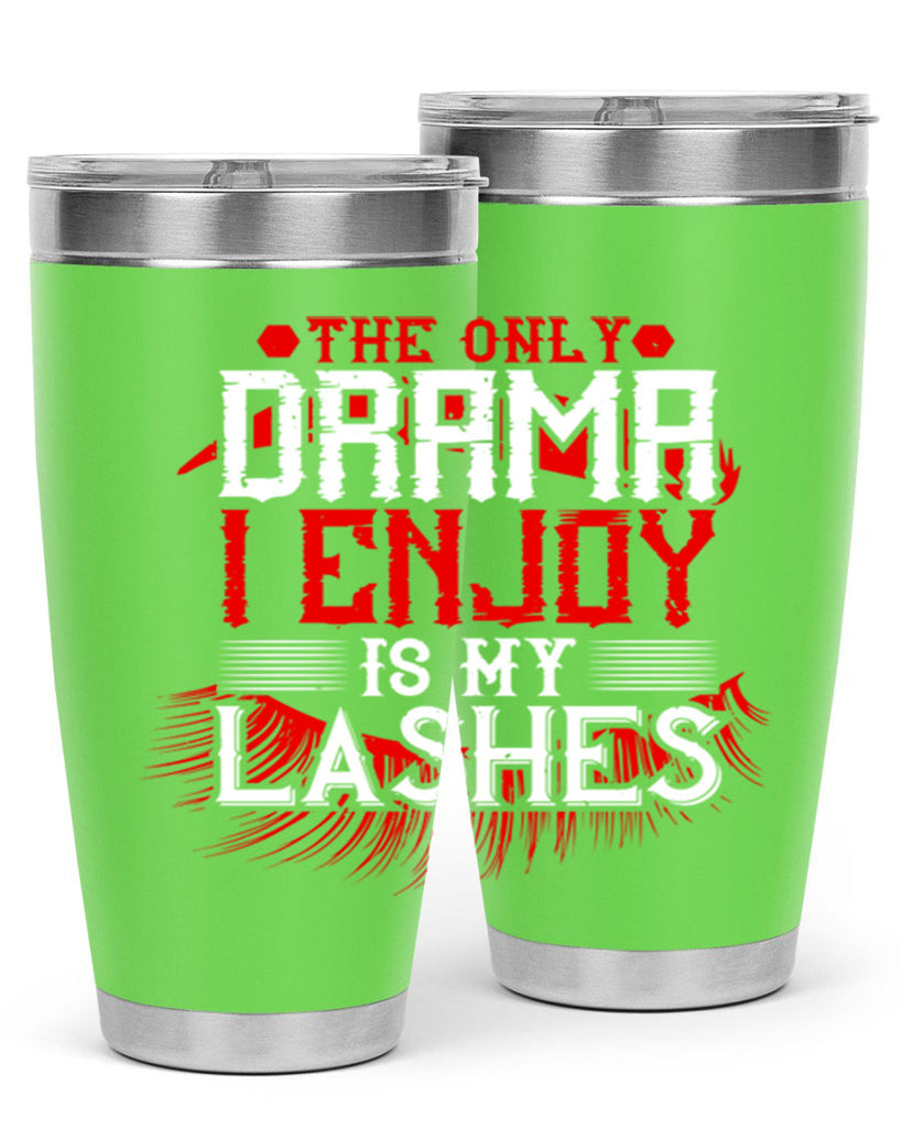 The only drama I enjoy is my lashes Style 182#- make up- Tumbler