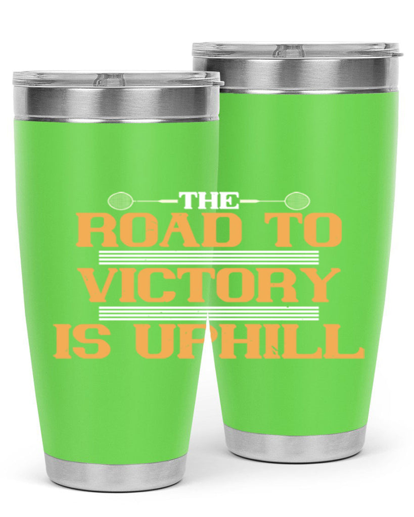 The road to victory is uphill 1822#- badminton- Tumbler