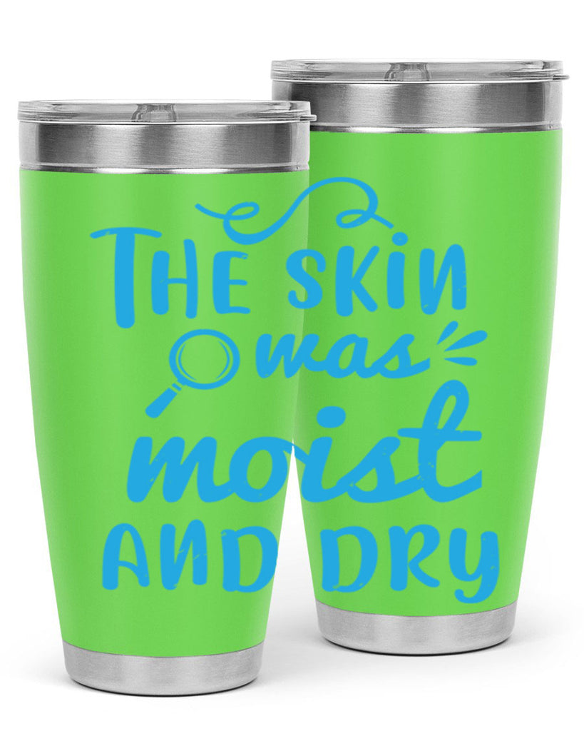 The skin was moist and dry Style 15#- medical- tumbler