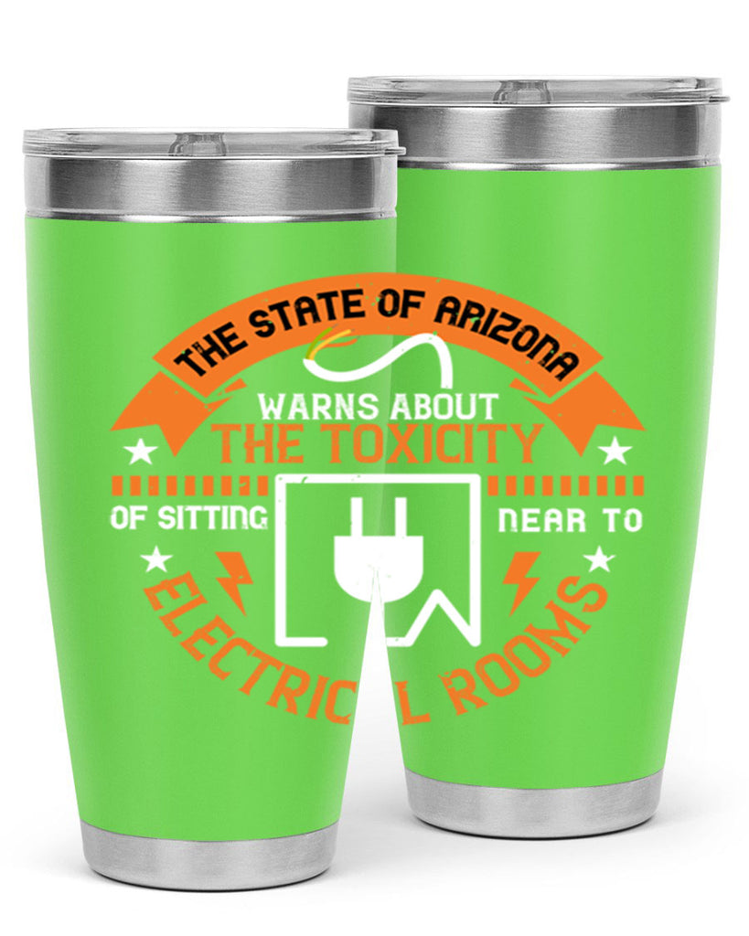 The state of arizona warns about the toxicity of sitting near to electrical rooms Style 8#- electrician- tumbler