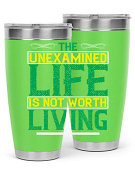 The unexamined life is not worth living Style 15#- self awareness- Tumbler