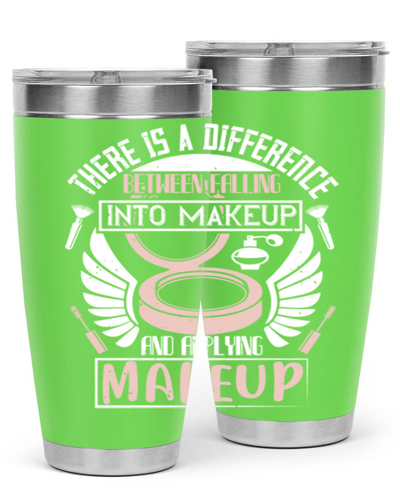 There is a difference between falling into makeup and applying makeup Style 178#- make up- Tumbler