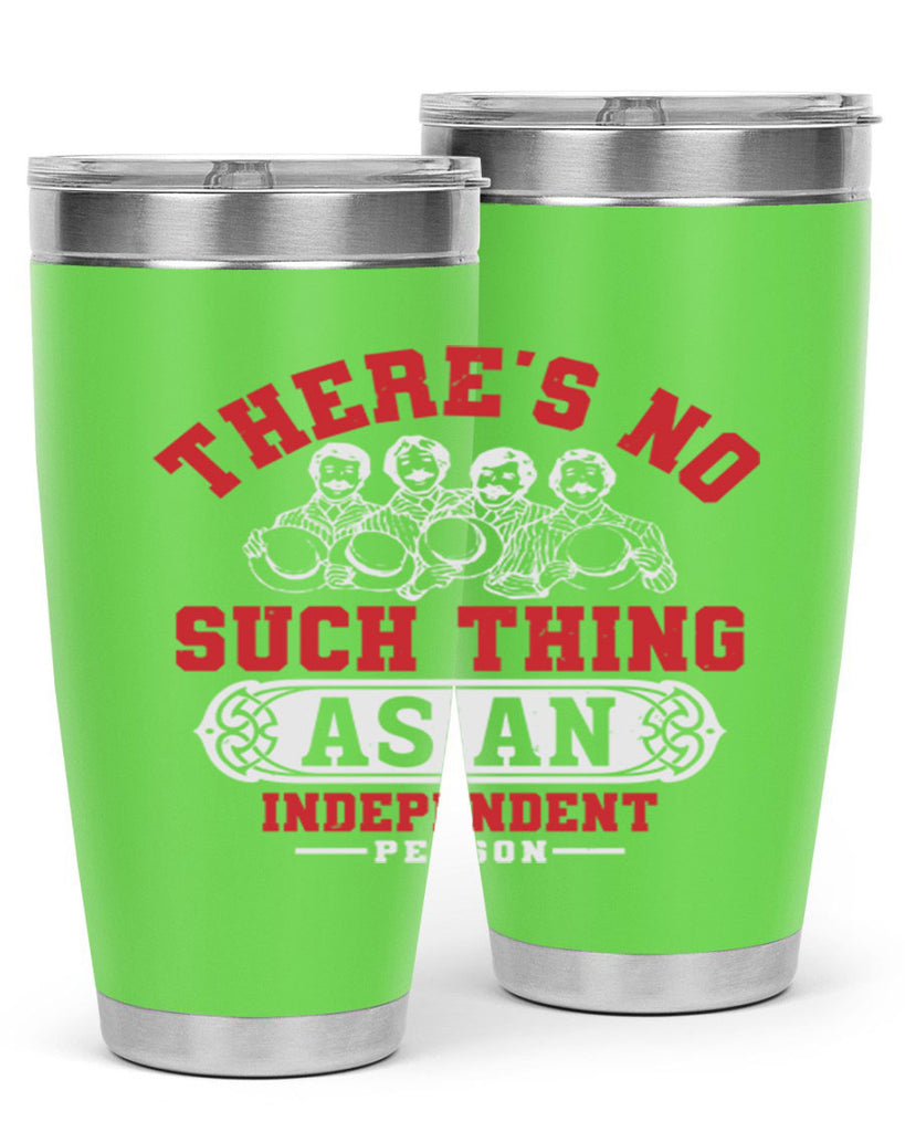 There is no such thing as an independent Style 40#- Fourt Of July- Tumbler