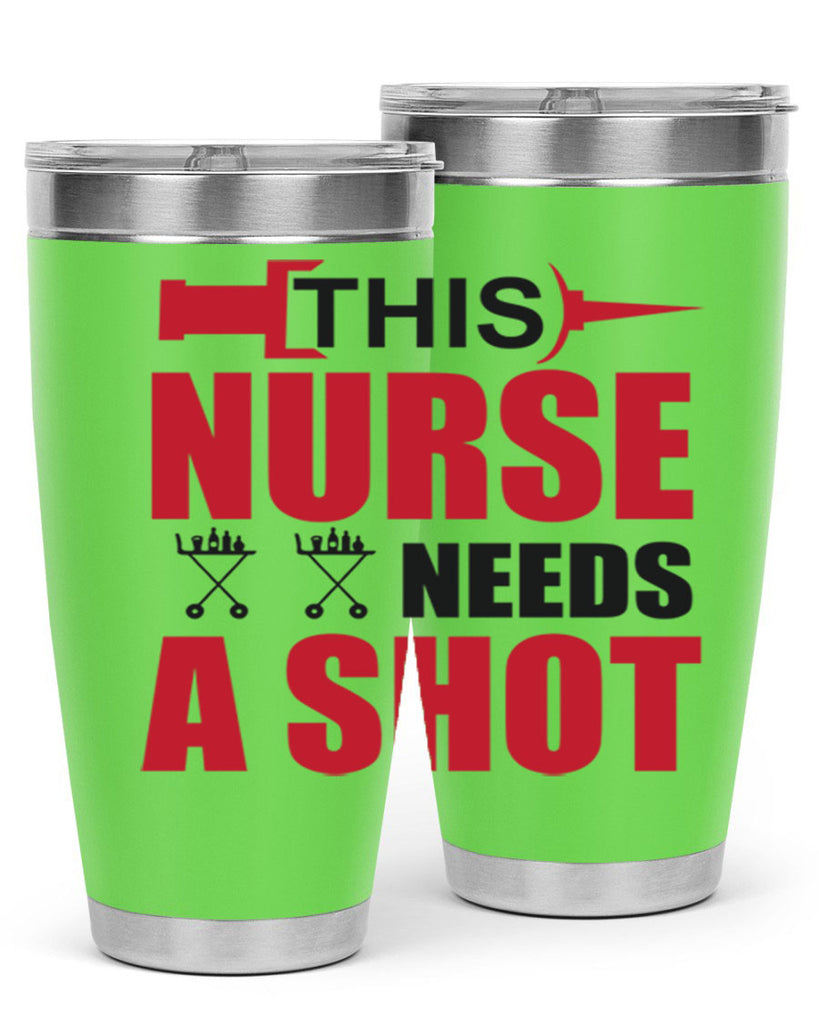 This nurse needs A shot Style 330#- nurse- tumbler