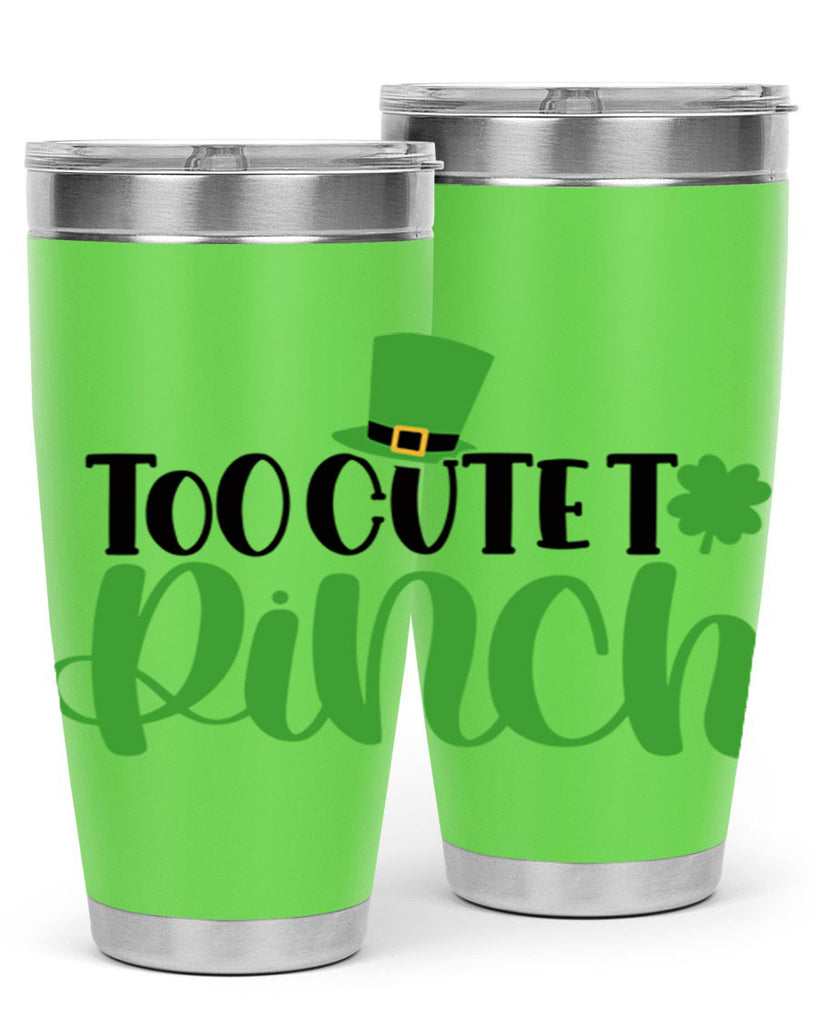 Too Cute To Pinch Style 21#- St Patricks Day- Tumbler