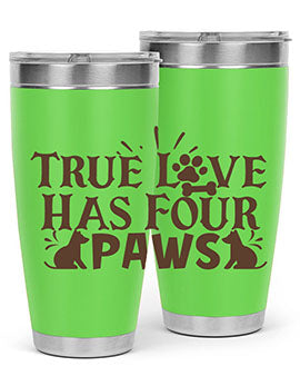 True Love Has Four Paws Style 24#- cat- Tumbler