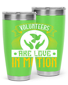 Volunteers are love in motion Style 14#- volunteer- Tumbler
