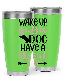 Wake Up Hug A Dog Style 7#- dog- Tumbler