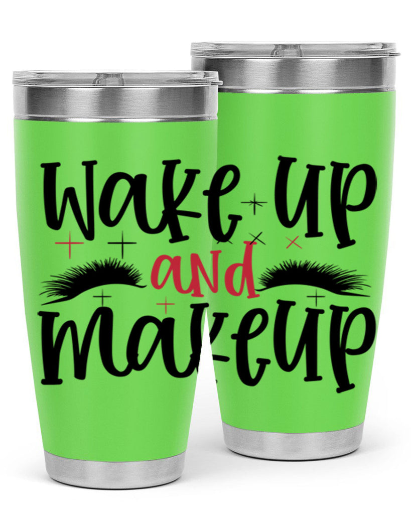 Wake up and makeup design Style 214#- make up- Tumbler