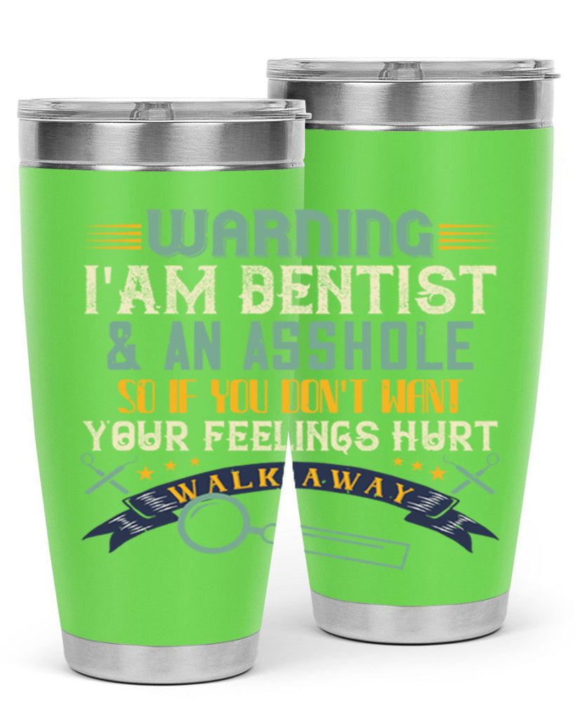 Warning im dentist an asshole Style 9#- dentist- tumbler