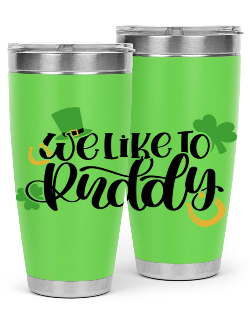 We Like To Puddy Style 18#- St Patricks Day- Tumbler