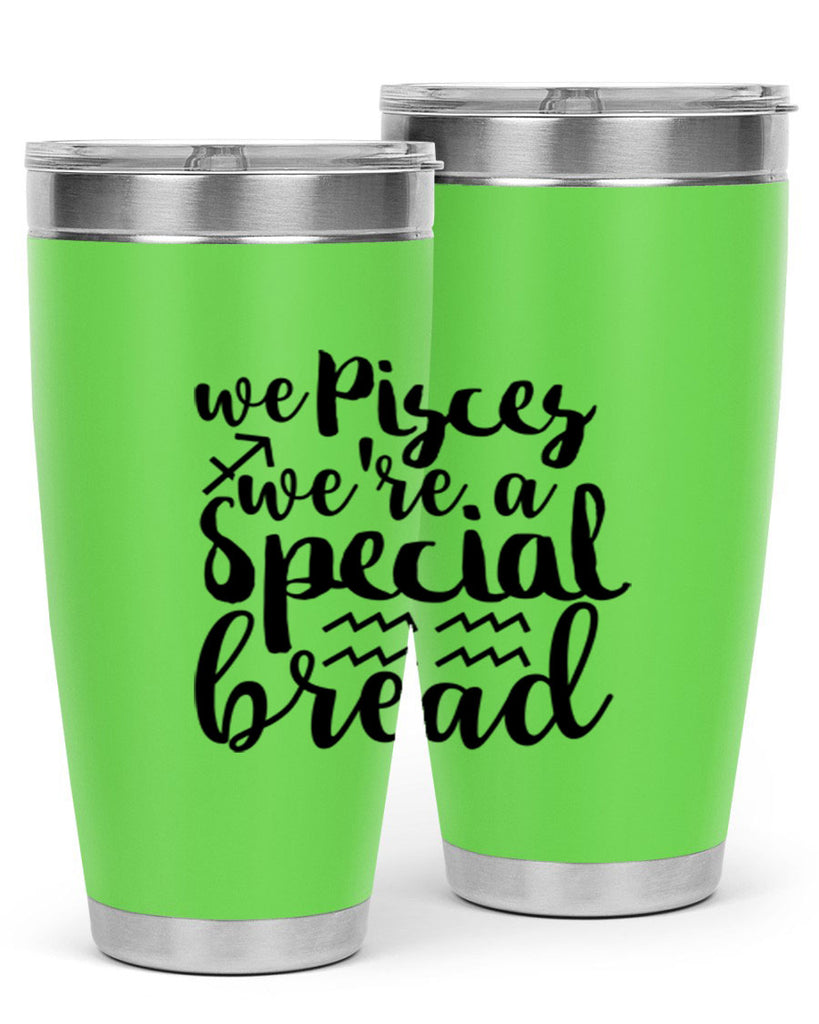 We pisces Were A Special Bread 557#- zodiac- Tumbler