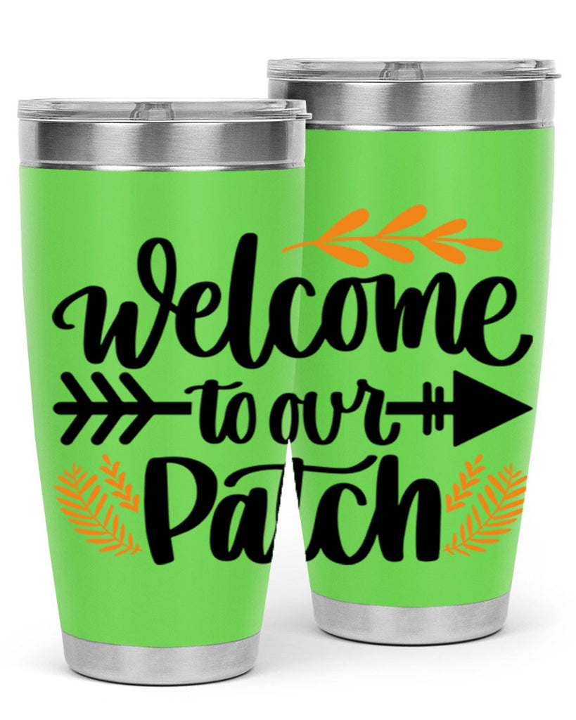 Welcome To Our Patch 517#- fall- Tumbler