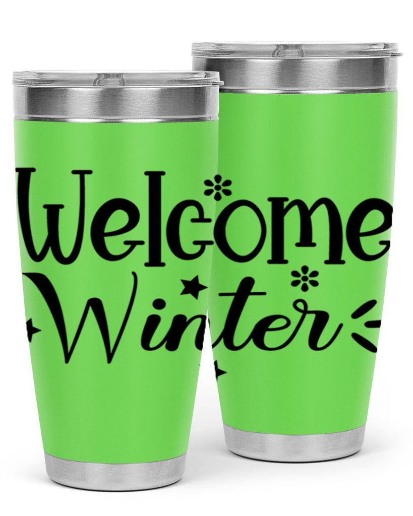 Welcome Winter476#- winter- Tumbler