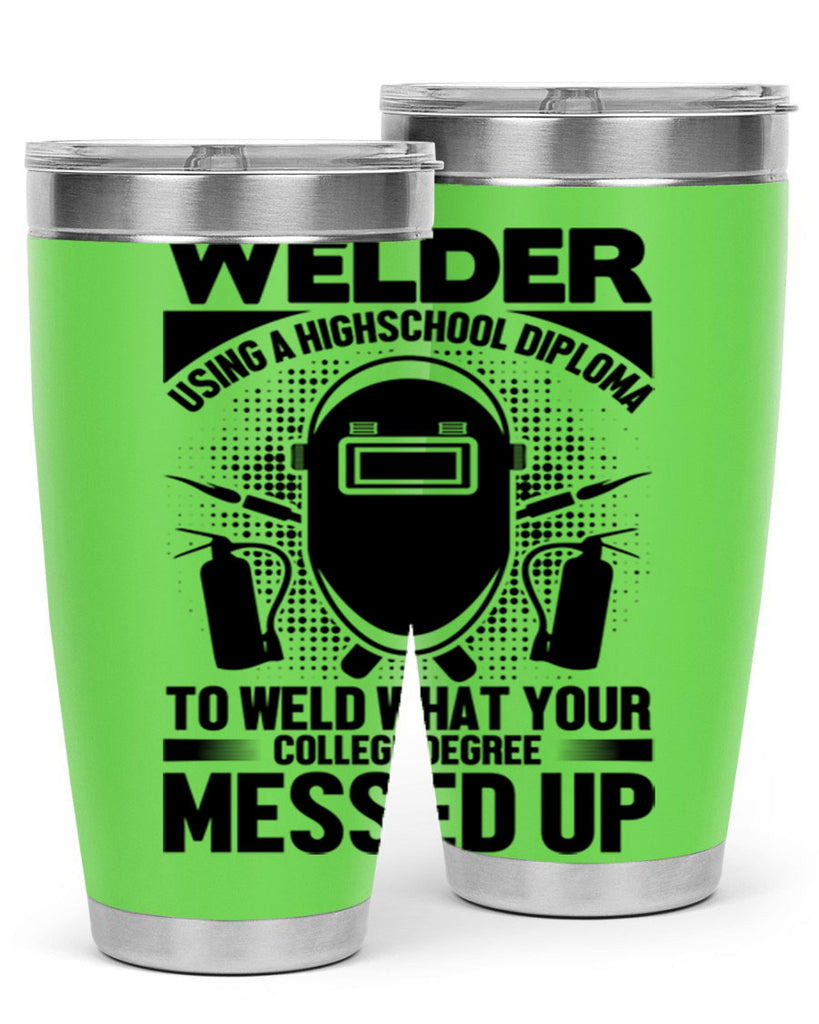 Welder using Style 3#- welder- tumbler
