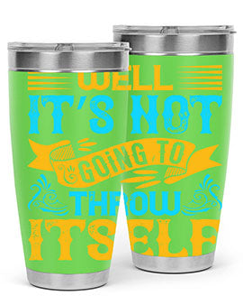 Well It’s Not Going To Throw Itself Style 11#- dog- Tumbler