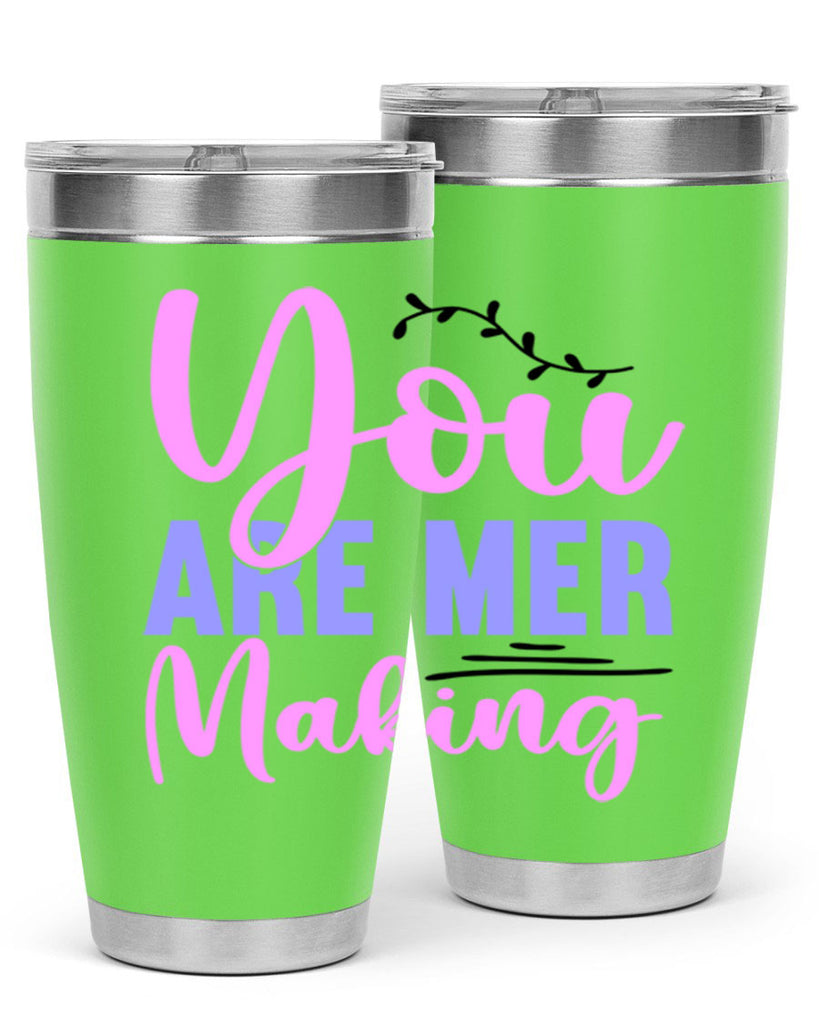 You Are Mer Making 680#- mermaid- Tumbler