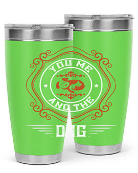 You Me And The Dogs Style 134#- dog- Tumbler