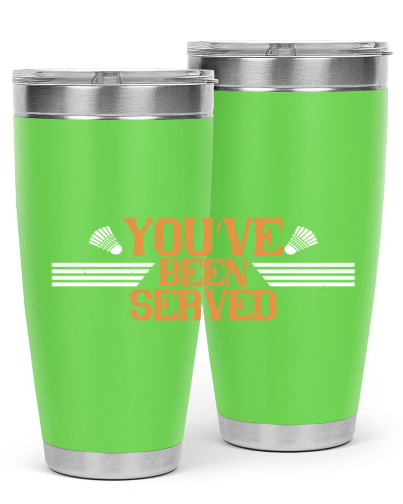 You’ve been served 1714#- badminton- Tumbler