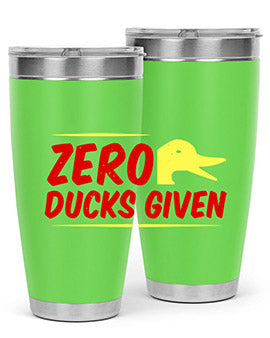 Zero ducks given Style 5#- duck- Tumbler
