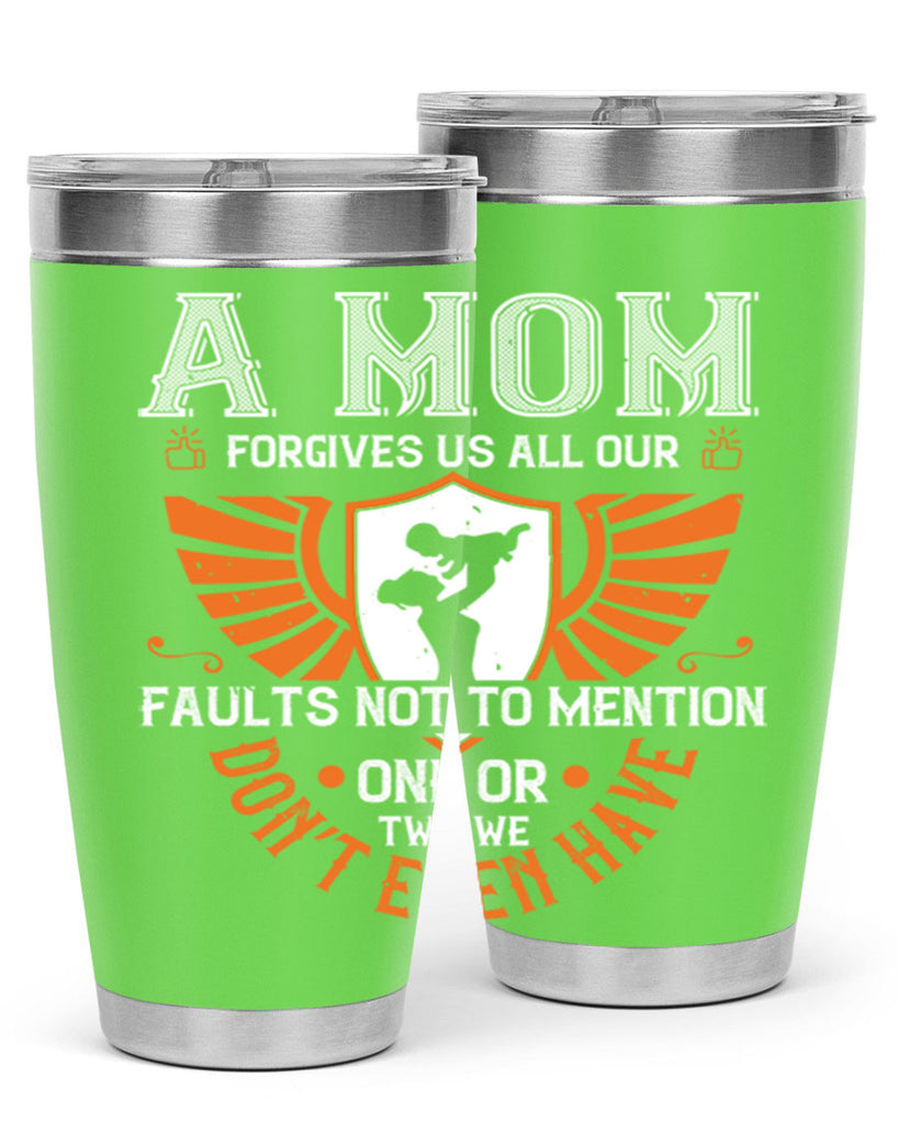a mom forgives us all our fault 100#- mothers day- Tumbler