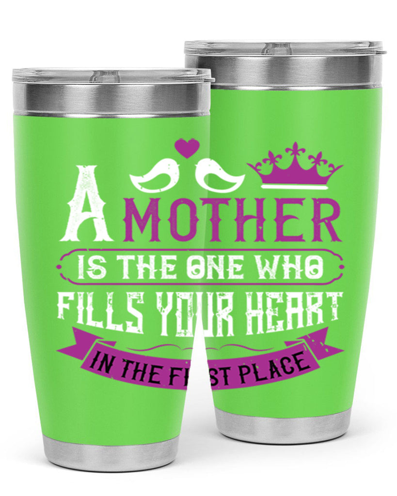 a mother is the one who 34#- mothers day- Tumbler