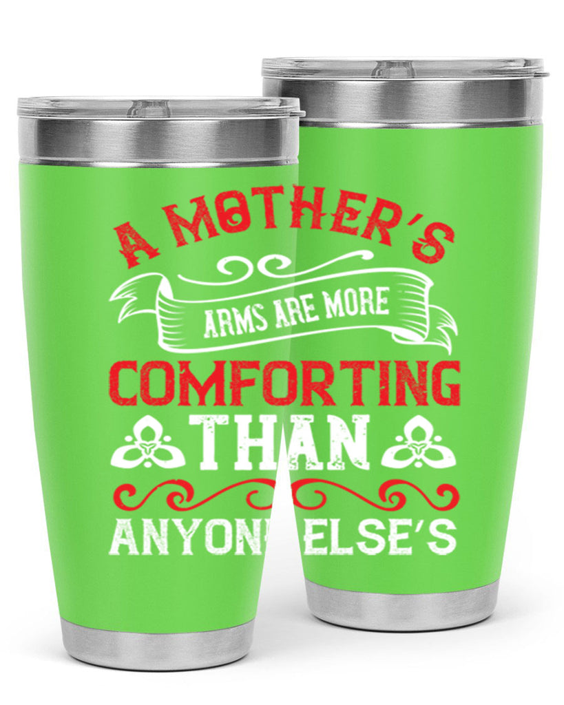 a mother’s arms are more comforting than anyone else’s 233#- mom- Tumbler