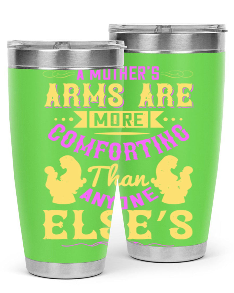 a mother’s arms are more comforting than anyone else’s 235#- mom- Tumbler