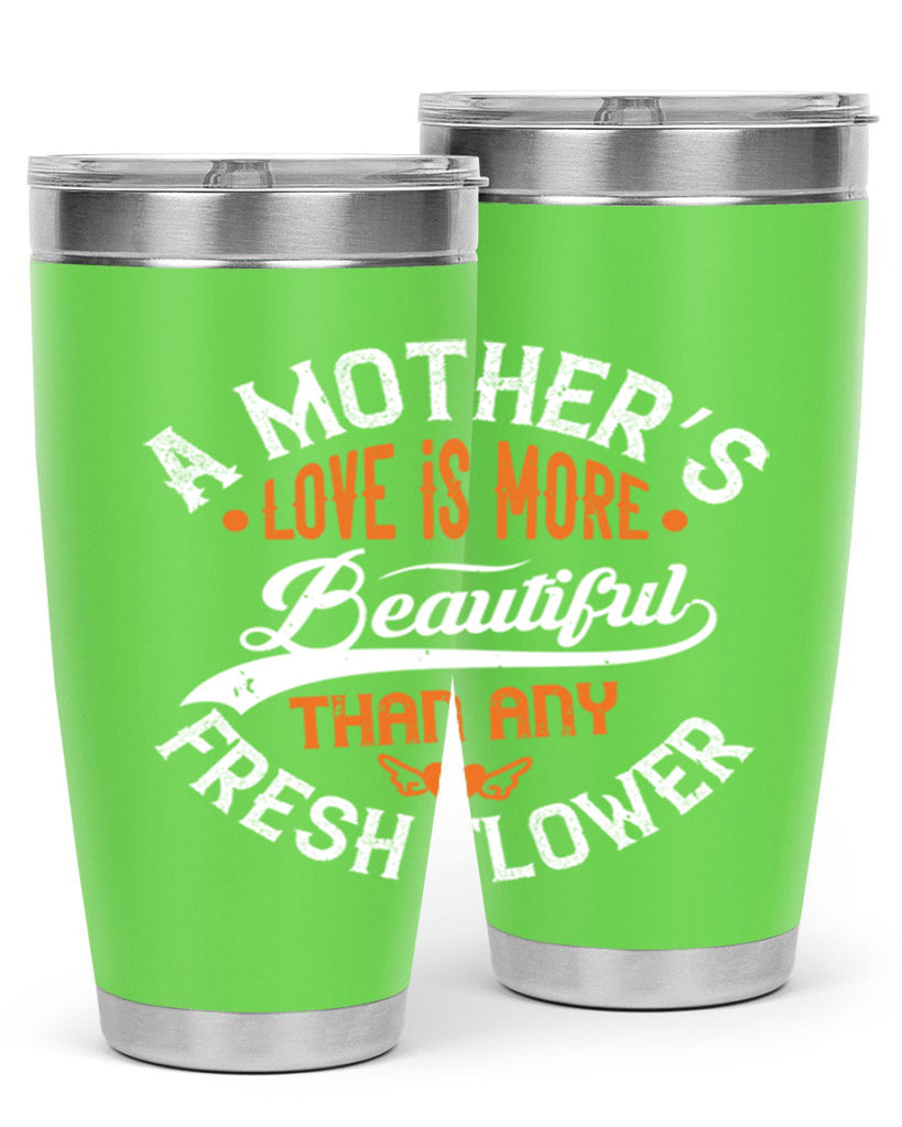 a mother’s love is more 98#- mothers day- Tumbler
