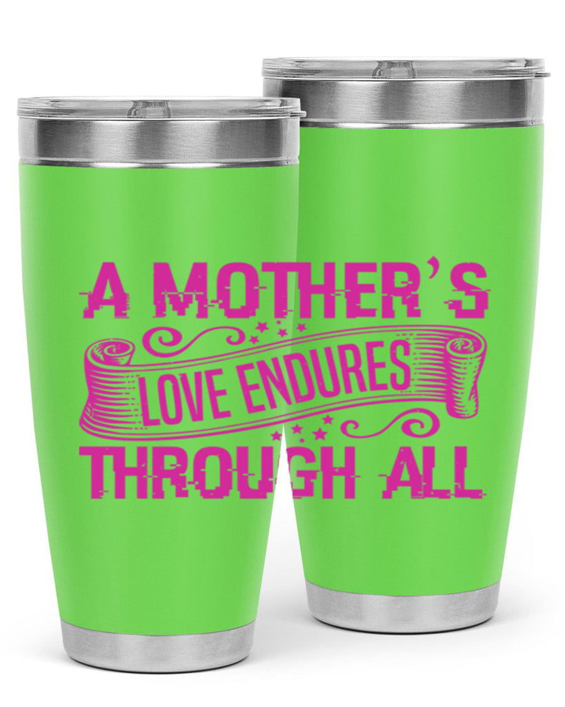 a mothers love endures through all 33#- mothers day- Tumbler
