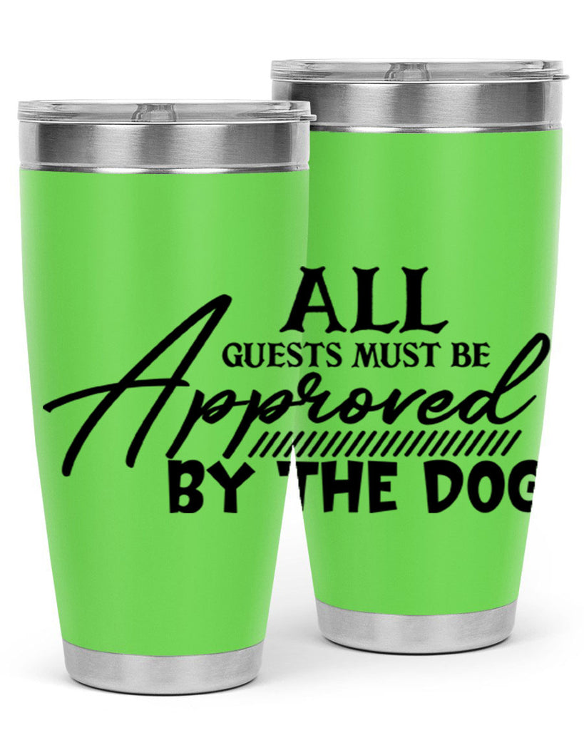all guests must be approved by the dog 91#- home- Tumbler