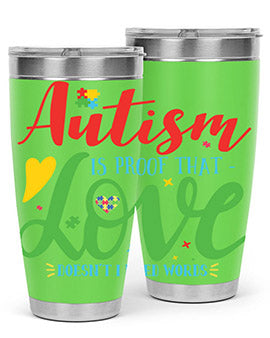 autism is proof that love doesnt i need words Style 7#- autism- Tumbler