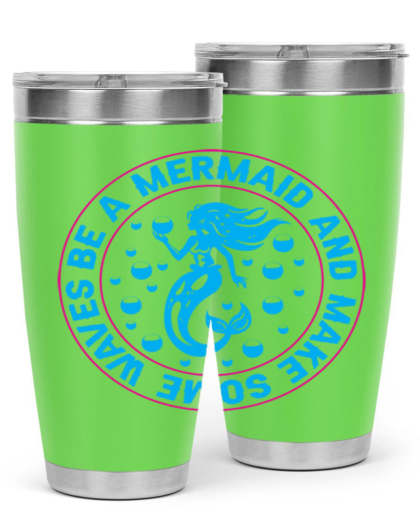 be a mermaid and make some waves 43#- mermaid- Tumbler