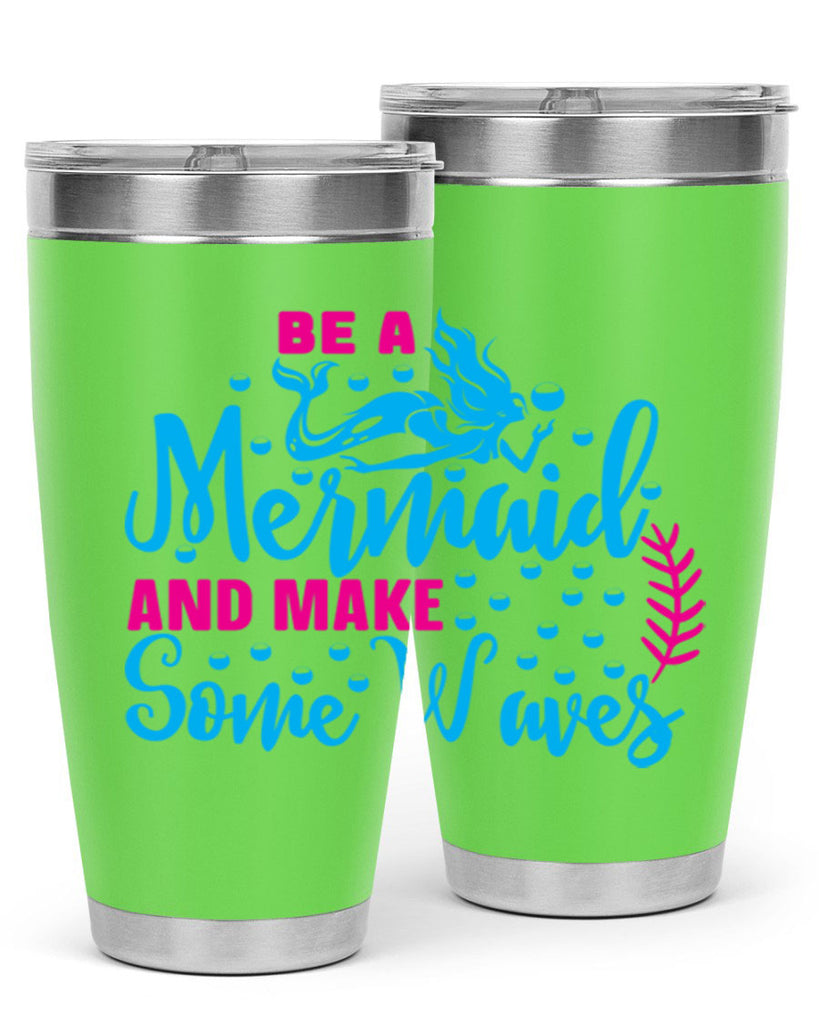 be a mermaid and make some waves 44#- mermaid- Tumbler