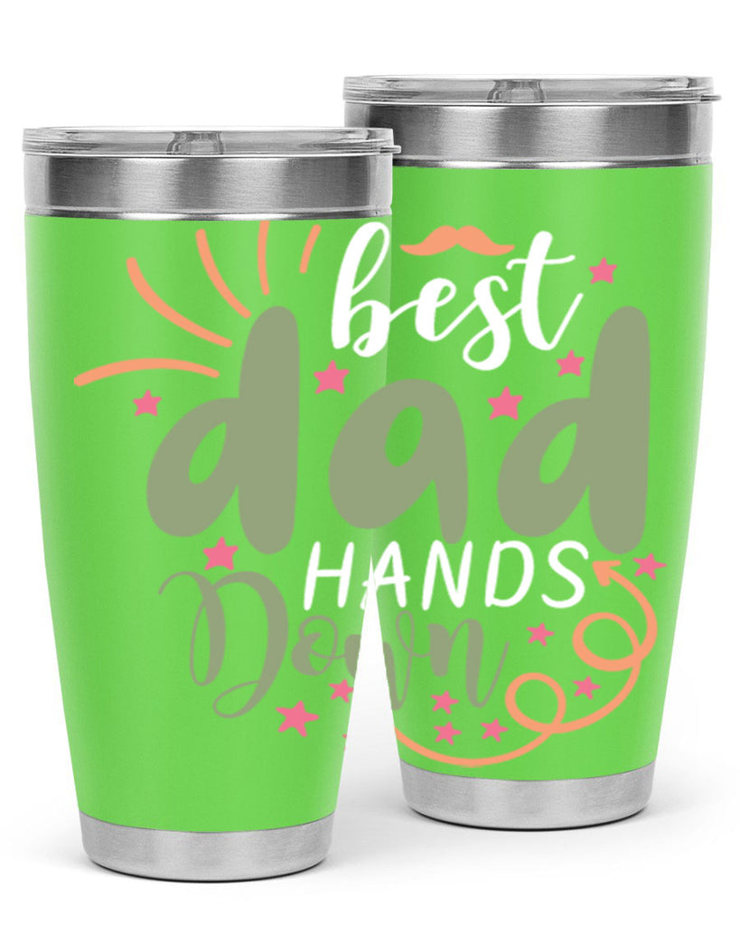 best dad hands down 107#- fathers day- Tumbler