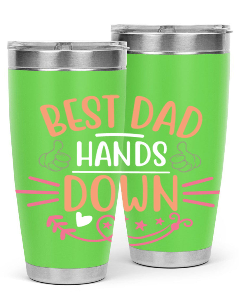 best dad hands down 108#- fathers day- Tumbler