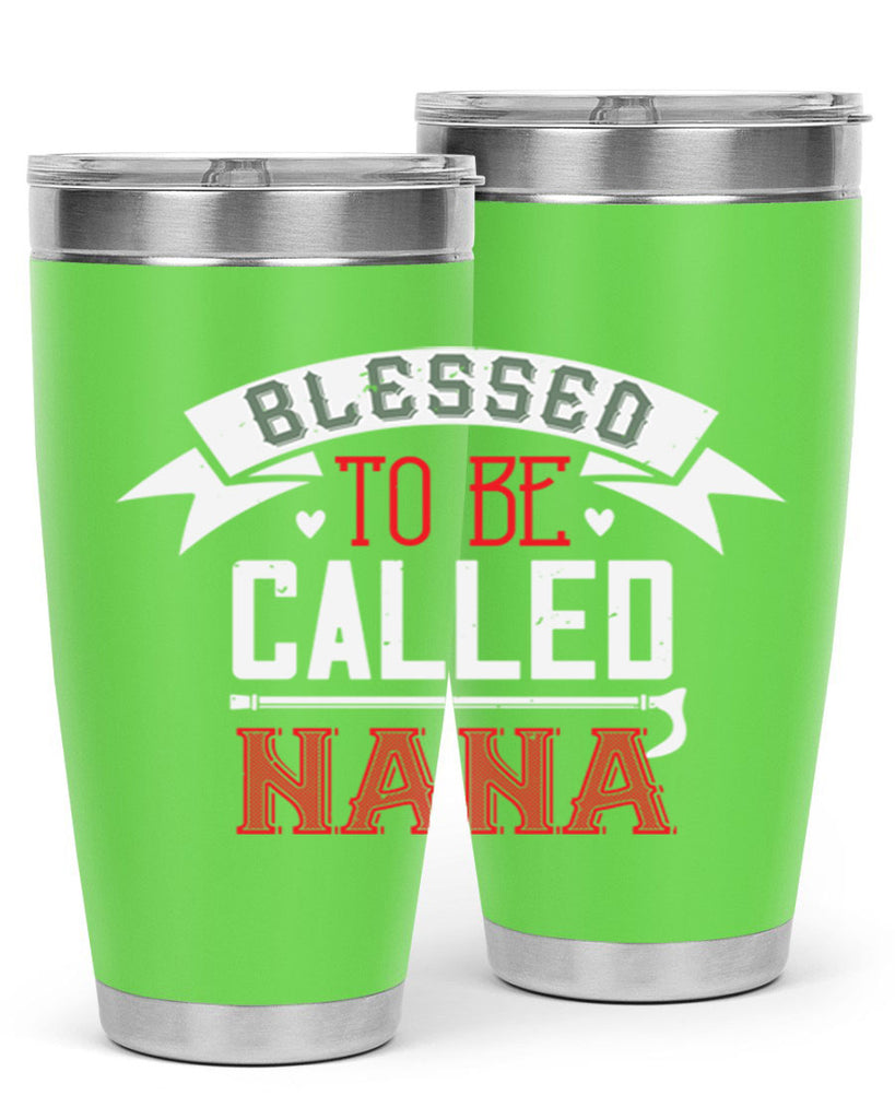 blessed to be called nana 108#- grandma - nana- Tumbler